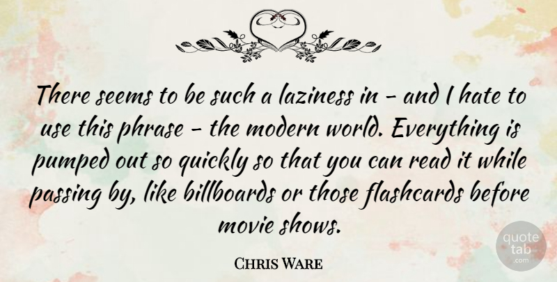 Chris Ware Quote About Billboards, Passing, Phrase, Pumped, Quickly: There Seems To Be Such...