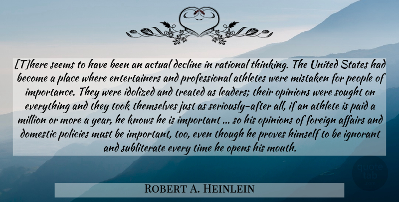 Robert A. Heinlein Quote About Athlete, Thinking, Media: There Seems To Have Been...