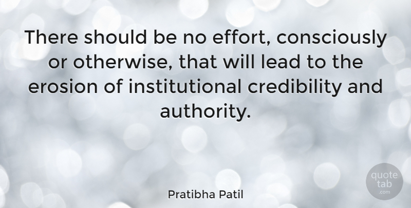 Pratibha Patil Quote About Erosion, Effort, Authority: There Should Be No Effort...