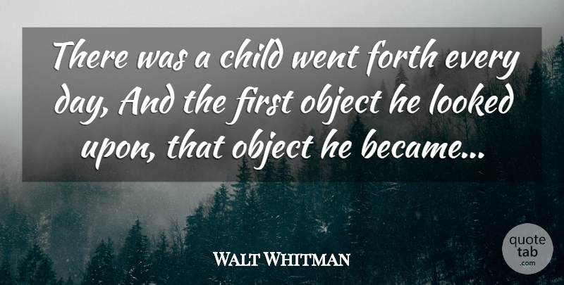 Walt Whitman Quote About Children, Leaves Of Grass, Firsts: There Was A Child Went...