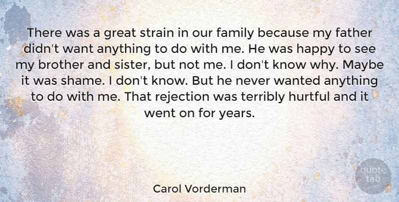 Carol Vorderman Quote About Brother, Father, Years: There Was A Great Strain...