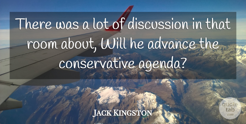 Jack Kingston Quote About Advance, Discussion, Room: There Was A Lot Of...