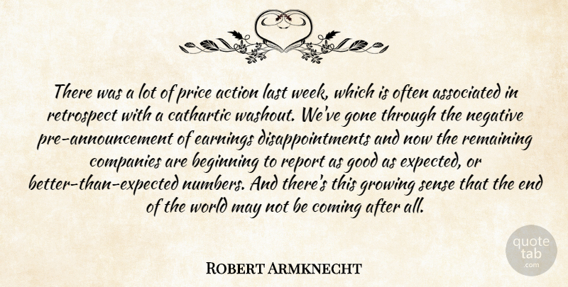 Robert Armknecht Quote About Action, Associated, Beginning, Cathartic, Coming: There Was A Lot Of...
