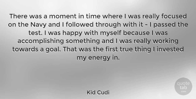 Kid Cudi Quote About Goal, Navy, Tests: There Was A Moment In...