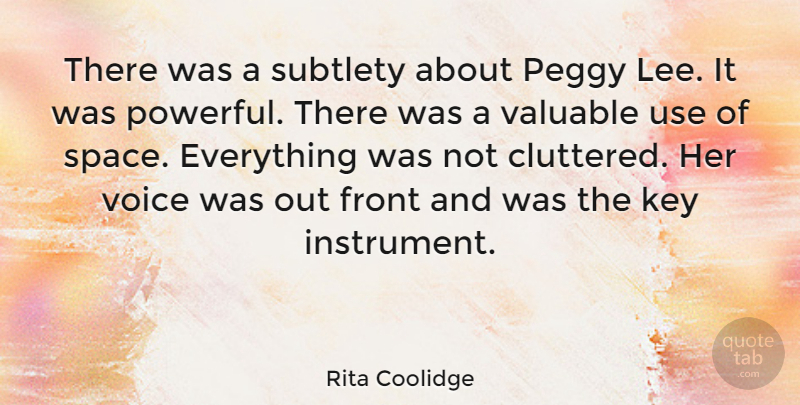 Rita Coolidge Quote About Powerful, Voice, Space: There Was A Subtlety About...