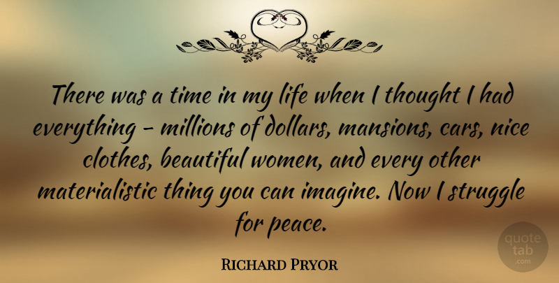 Richard Pryor Quote About Beautiful, Nice, Struggle: There Was A Time In...