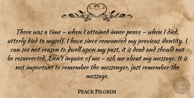 Peace Pilgrim Quote About Past, Inner Peace, Important: There Was A Time When...