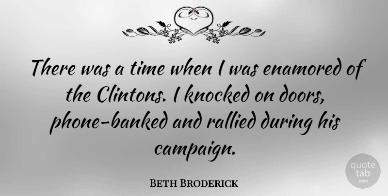 Beth Broderick Quote About Doors, Phones, Campaigns: There Was A Time When...