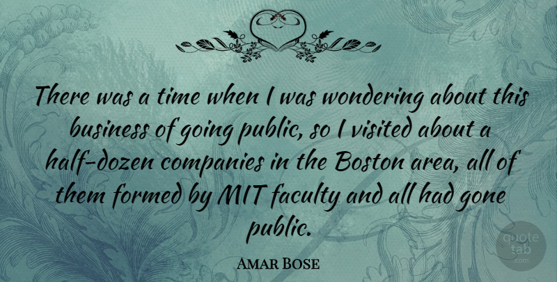 Amar Bose Quote About Boston, Gone, Mit: There Was A Time When...