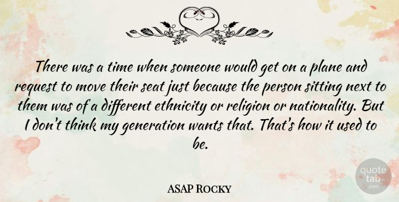 ASAP Rocky Quote About Ethnicity, Move, Next, Plane, Religion: There Was A Time When...