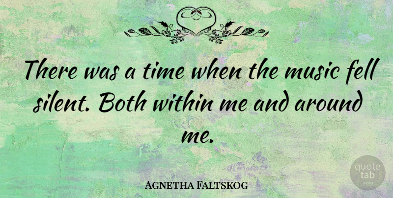 Agnetha Faltskog Quote About Quiet, Silent: There Was A Time When...
