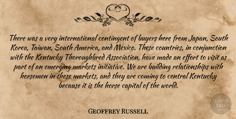 Geoffrey Russell Quote About America, Building, Buyers, Capital, Central: There Was A Very International...