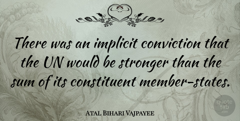 Atal Bihari Vajpayee Quote About Stronger, Bihar, Would Be: There Was An Implicit Conviction...