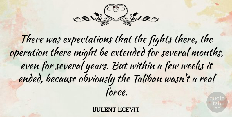 Bulent Ecevit Quote About American Comedian, Extended, Few, Fights, Might: There Was Expectations That The...