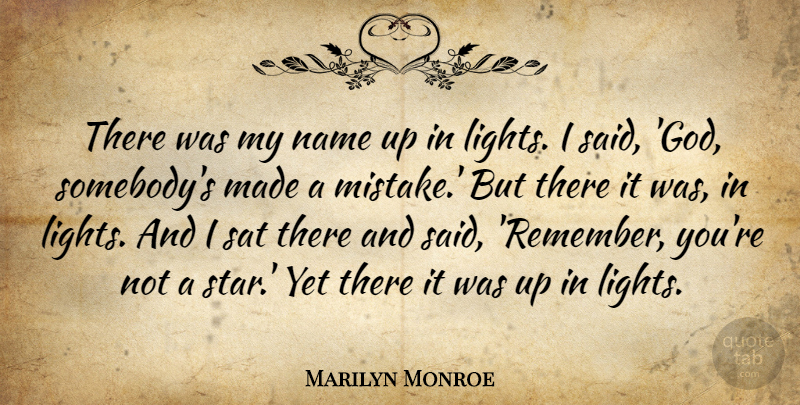 Marilyn Monroe Quote About Stars, Mistake, Remembers You: There Was My Name Up...