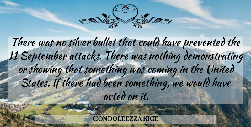 Condoleezza Rice Quote About United States, Bullets, September: There Was No Silver Bullet...