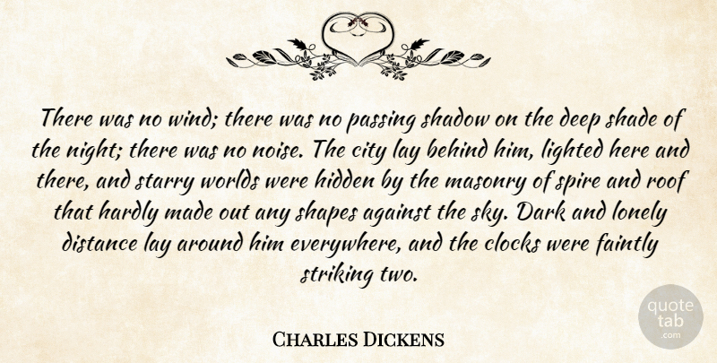 Charles Dickens Quote About Lonely, Distance, Dark: There Was No Wind There...