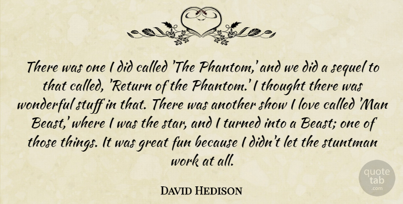 David Hedison Quote About Fun, Great, Love, Sequel, Stuff: There Was One I Did...