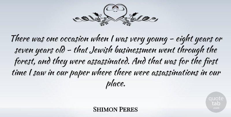 Shimon Peres Quote About Eight, Occasion, Paper, Saw, Seven: There Was One Occasion When...