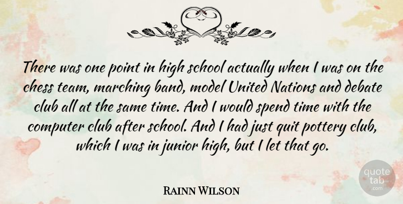 Rainn Wilson Quote About Team, School, Band: There Was One Point In...