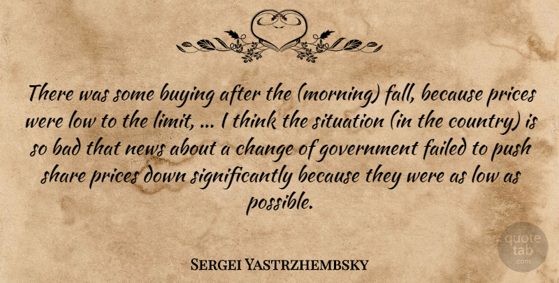 Sergei Yastrzhembsky Quote About Bad, Buying, Change, Failed, Government: There Was Some Buying After...