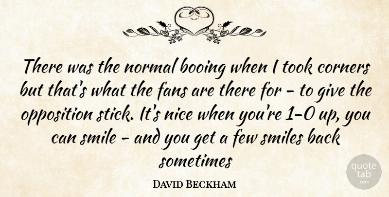 David Beckham Quote About Booing, Corners, Fans, Few, Nice: There Was The Normal Booing...