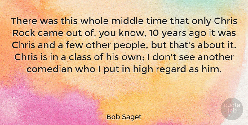 Bob Saget Quote About Rocks, Years, Class: There Was This Whole Middle...