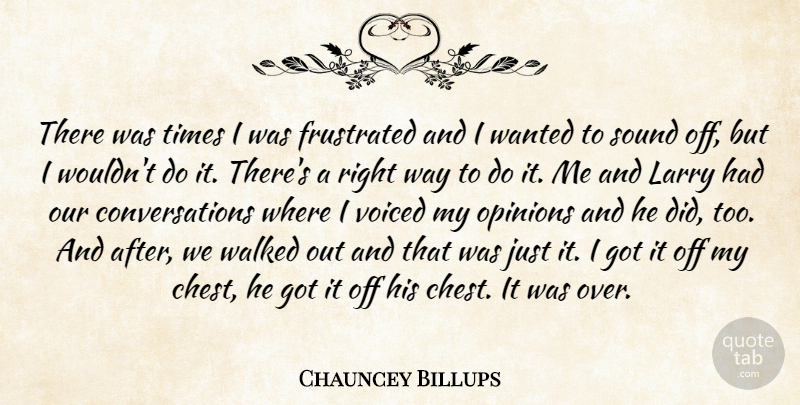 Chauncey Billups Quote About Frustrated, Larry, Opinions, Sound, Walked: There Was Times I Was...