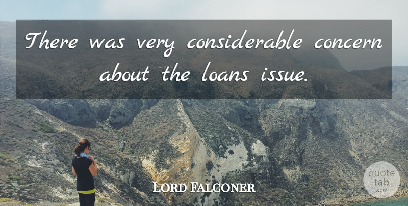 Lord Falconer Quote About Concern, Loans: There Was Very Considerable Concern...