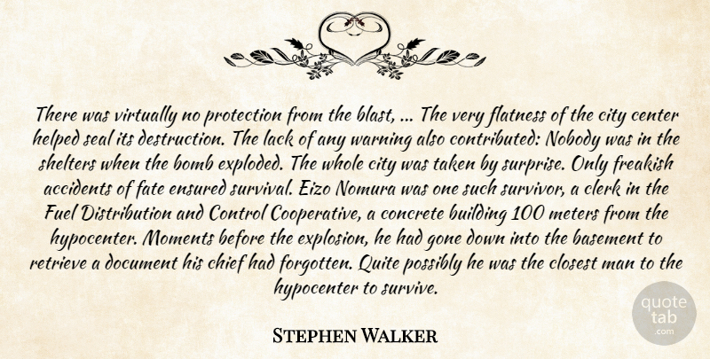 Stephen Walker Quote About Accidents, Basement, Bomb, Building, Center: There Was Virtually No Protection...