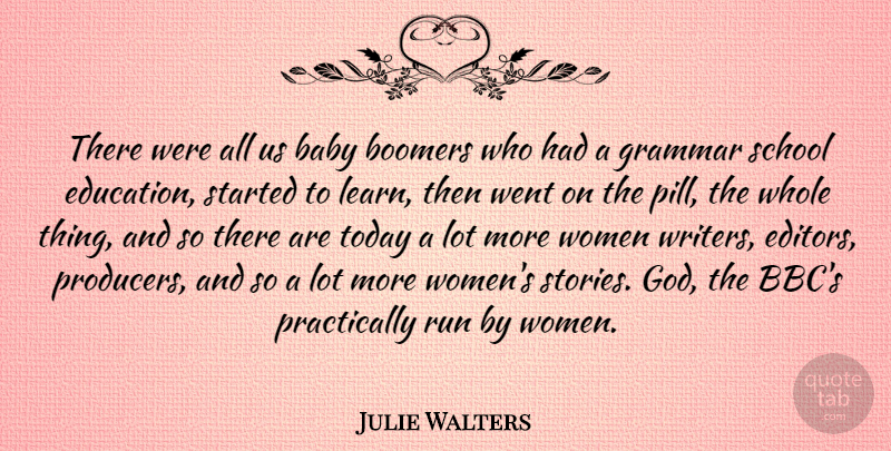 Julie Walters Quote About Running, Baby, School: There Were All Us Baby...