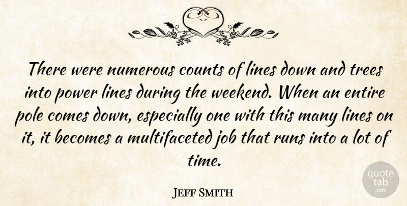 Jeff Smith Quote About Becomes, Counts, Entire, Job, Lines: There Were Numerous Counts Of...