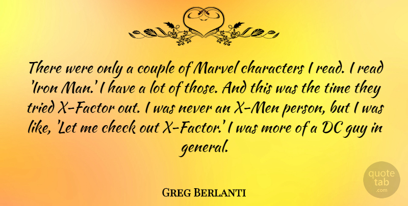 Greg Berlanti Quote About Characters, Check, Dc, Guy, Marvel: There Were Only A Couple...