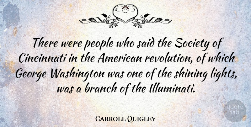 Carroll Quigley Quote About Light, People, Shining: There Were People Who Said...