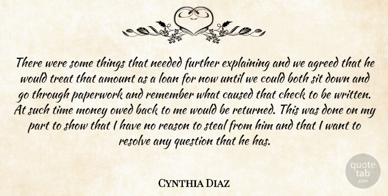 Cynthia Diaz Quote About Agreed, Amount, Both, Caused, Check: There Were Some Things That...