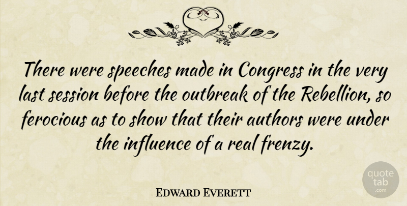 Edward Everett Quote About Real, Speech, Lasts: There Were Speeches Made In...