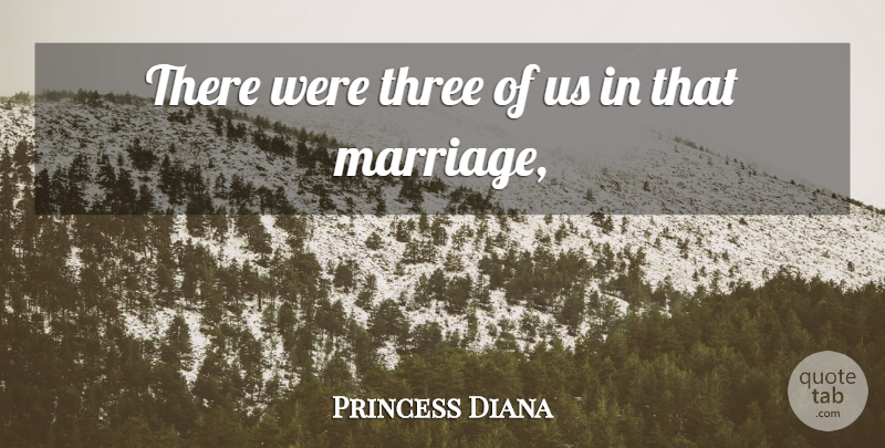 Princess Diana Quote About Three: There Were Three Of Us...