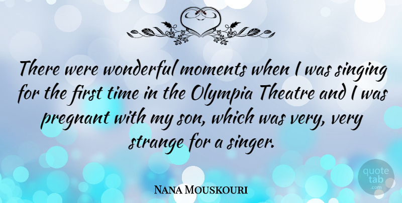 Nana Mouskouri Quote About Pregnancy, Son, Singing: There Were Wonderful Moments When...