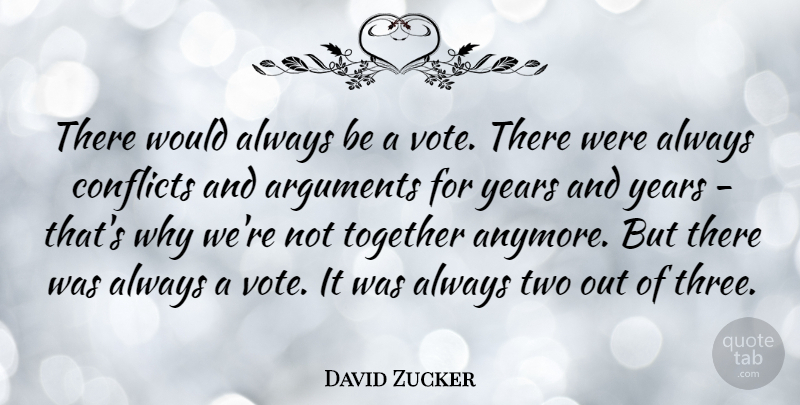 David Zucker Quote About Years, Two, Together: There Would Always Be A...