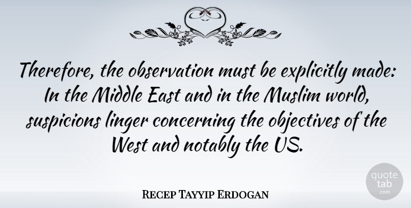 Recep Tayyip Erdogan Quote About Aunt, World, West: Therefore The Observation Must Be...