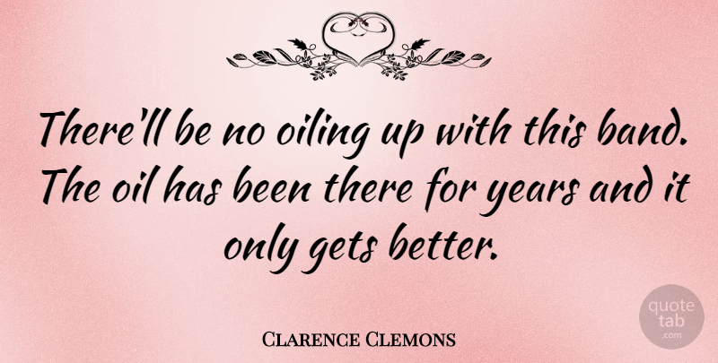 Clarence Clemons Quote About American Musician: Therell Be No Oiling Up...