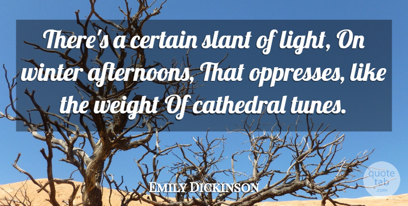 Emily Dickinson Quote About Winter, Light, Afternoon: Theres A Certain Slant Of...