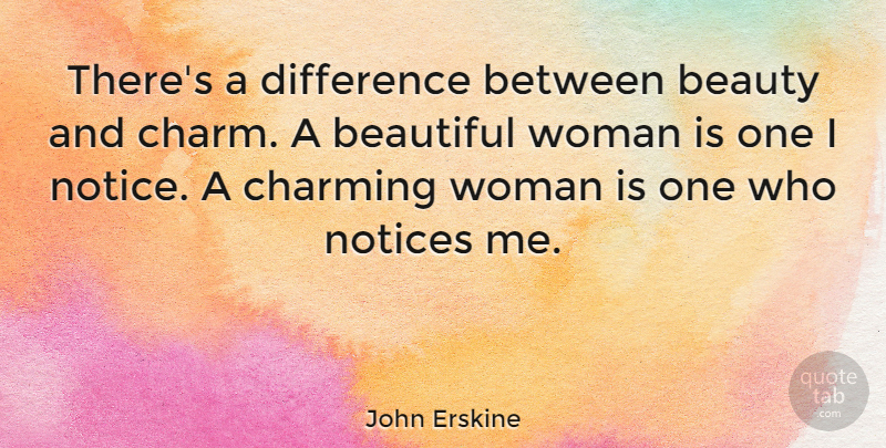 John Erskine Quote About American Poet, Beautiful, Beauty, Charming, Difference: Theres A Difference Between Beauty...
