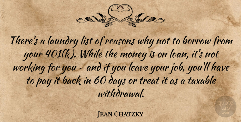Jean Chatzky Quote About Borrow, Days, Laundry, List, Money: Theres A Laundry List Of...