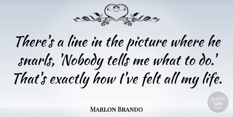Marlon Brando Quote About Men, Lines, Aries Man: Theres A Line In The...