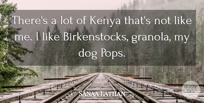 Sanaa Lathan Quote About Dog, Kenya, Pops: Theres A Lot Of Kenya...