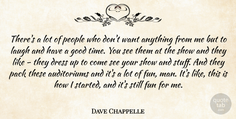 Dave Chappelle Quote About Fun, Men, People: Theres A Lot Of People...