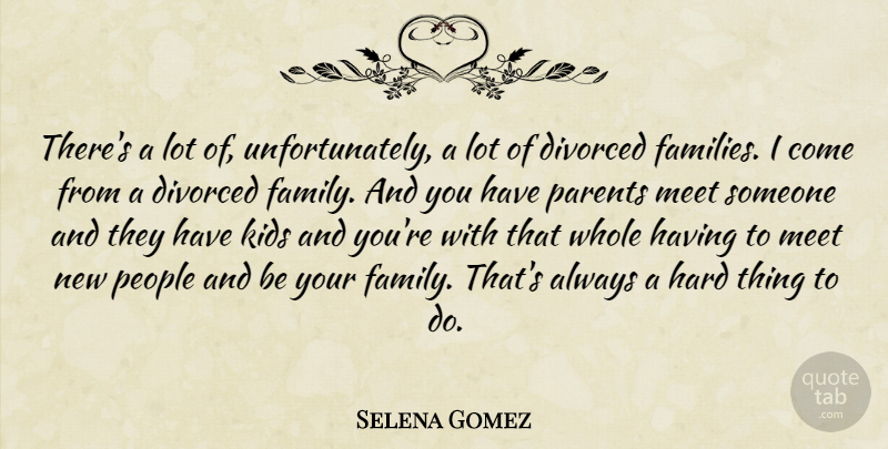 Selena Gomez Quote About Kids, People, Parent: Theres A Lot Of Unfortunately...