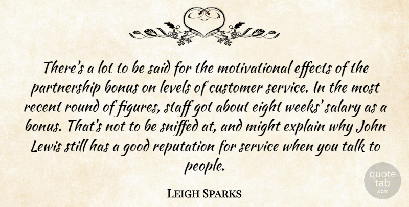 Leigh Sparks Quote About Bonus, Customer, Effects, Eight, Explain: Theres A Lot To Be...