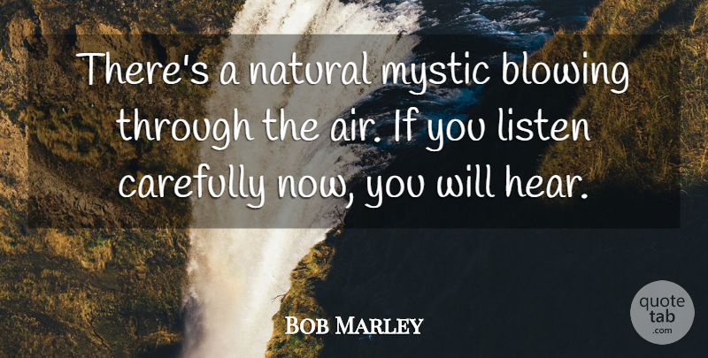 Bob Marley Quote About Air, Natural, Mystic: Theres A Natural Mystic Blowing...